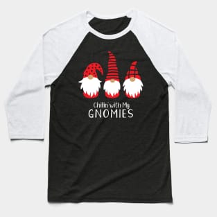 Chillin with my Gnomies Baseball T-Shirt